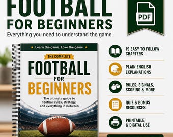 Learn Football Fast | Football for Beginners PDF | NFL Rules Explained | Printable Football Guide & Game Day Cheat Sheets | NFL Football 101