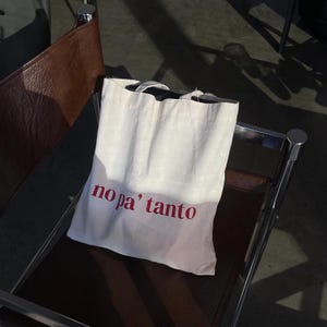 No Pa&#39; Tanto Tote Bag