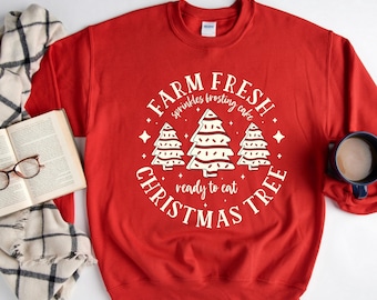 Farm Fresh Christmas Tree Sweat, Christmas Tree Cake Sweat, Christmas Cake Sweatshirt, Christmas Crewneck, Xmas Sweat For Women, Xmas Gift