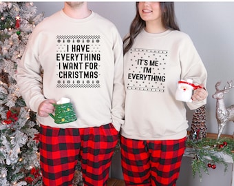 I Have Everything I Want For Christmas Sweat, It's Me I'm Everything Sweat,Couple Matching Sweater,Xmas Party Couple Tee,Funny Christmas Tee