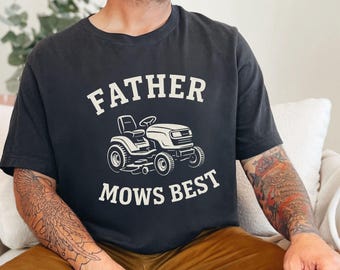 Father Mows Best Shirt , Funny Father's Day Gift ,Vintage Lawn Mower Tee,  Premium Unisex Dad Shirt , Gift for Dad Who Loves Lawn Care