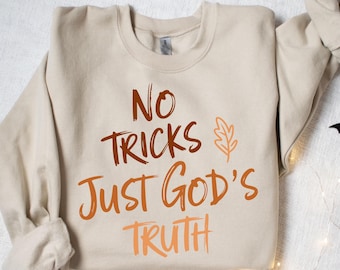 No Tricks Just God's Truth Sweat, Christian Faith Sweat, Bible Verse Tee, Religious Graphic Tee, Inspirational Christian Sweat, Faith Sweat