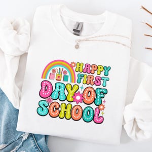 Happy First Day of School Sweat, Back to School Sweat, Teacher Sweat, Teacher Life Sweat, Teacher Appreciation, First Day of School Shirt