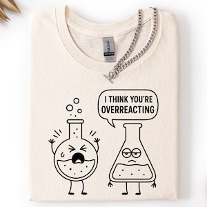 Creo que estás exagerando, profesor/a. Camiseta vintage, camiseta de la vida de profesor/a, camiseta para amantes de los profesores, camiseta de profesor/a, camiseta de profesor/a de química.