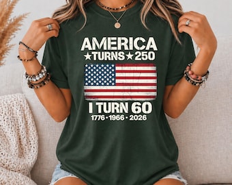 Custom America Turns 250 I Turn 60 T-Shirt, Birthday Patriotic USA 1776-2026 Tee, 60th Milestone Birthday Gift for Men Women