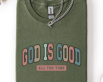 God is Good All The Time Shirt, God Lover Shirt, Christian Shirt, Church Shirt, Religious Shirt, Christian Tee, Jesus Lover Shirt, Jesus Tee