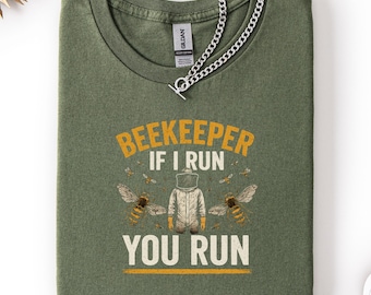 Funny Beekeeper Shirt, Beekeeping Gift, If I run you Run Shirt, Beekeeper, Bee Lover Shirt, Beekeeping Shirt, Bee Lover Gift, Bee Shirt