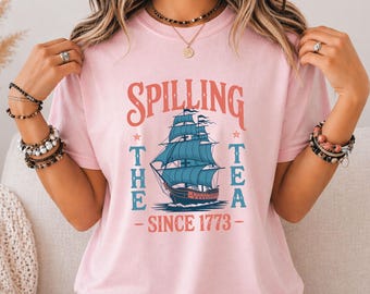 Spilling The Tea Since 1773 Shirt, Funny 4th Of July Tee, Patriotic Boston Tea Party Shirt, America Freedom Graphic Tee, 250th Anniversary