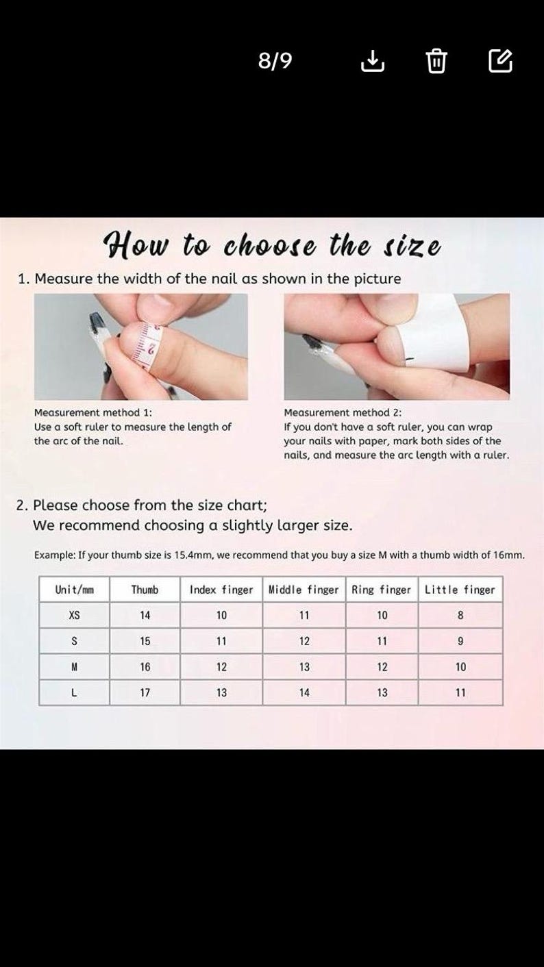 May include: Image showing instructions on how to measure nails for sizing. Includes two measurement methods using a ruler or paper. A size chart is also included, with measurements in millimeters for thumb, index, middle, ring, and little fingers.