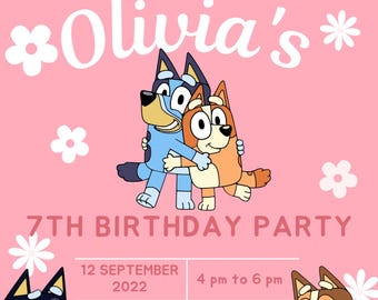 May include: A pink birthday party invitation featuring the cartoon characters Bluey and Bingo from the show Bluey. The invitation says "This episode of Bluey is called Olivia's 7th Birthday Party". The invitation also includes the date, time, and location of the party.