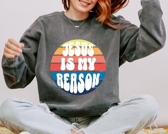 Jesus Is My Reason Sweatshirt: Unisex Ring-Spun Cotton Crewneck