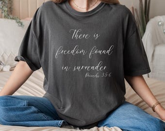 Freedom in Surrender T-Shirt: Unisex Garment-Dyed Cotton Tee