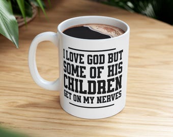 Funny Christian Ceramic Mug: Sarcastic Religious Coffee Cup