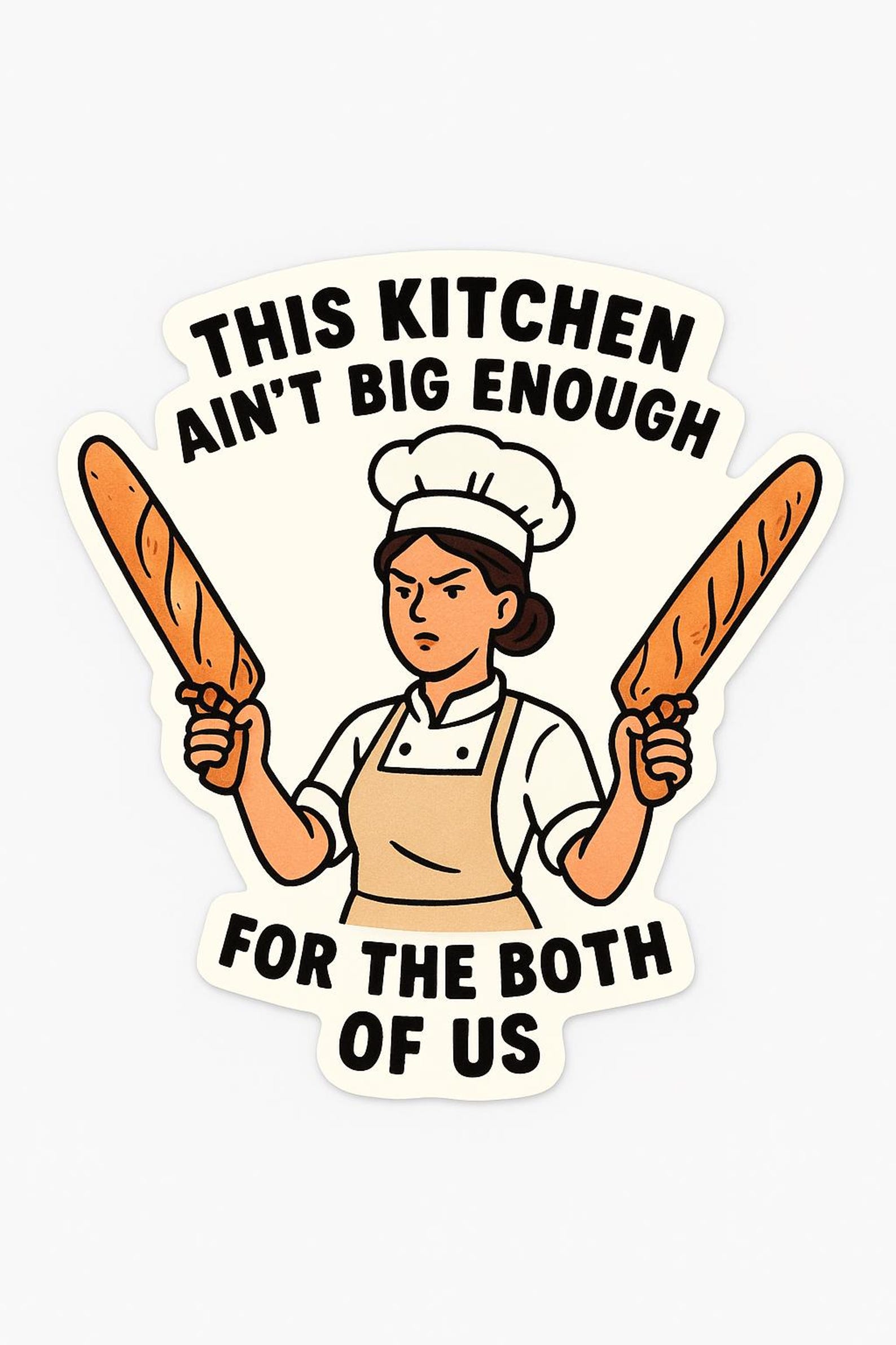 This Kitchen Ain’t Big Enough for the Both of Us Sticker – Funny Baker ...
