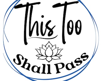 This Too Shall Pass Digital Download Bundle - Inspiration, JPG, PNG, SVG Pdf, Saying, Social Media, T-shirt, Mugs, Scrapbooking, Tote