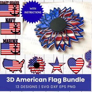 May include: A collection of 3D American flag designs, including a sunflower, star, and heart, in red, white, and blue. The image also shows flags with anchors for Coast Guard, Navy, and Marine. The text reads "3D American Flag Bundle" with 13 designs.