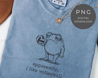 Apparently I Like Volleyball PNG: Funny Frog Design, Sarcastic Introvert Humor Sublimation File, Gift For Volleyball Lovers