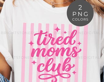 Tired Moms Club Png: Distressed Preppy Mom Humor Shirt Design for Mom Appreciation, Funny Mom Life Png Digital Download