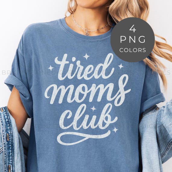 Tired Moms Club Png: Funny Distressed Mom Humor Shirt Design, Mom Appreciation, Funny Mom Life Png Digital Download