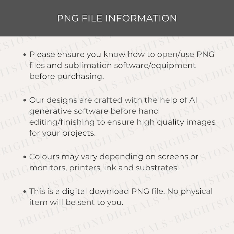 May include: A digital download PNG file with the title "PNG FILE INFORMATION". The text includes information about using PNG files, AI-generated designs, and color variations. It also states that no physical item will be sent.