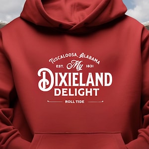 Alabama Hoodie, Dixieland Delight Shirt, UNISEX Crimson Tide Sweatshirt, Roll Tide Hoodie!