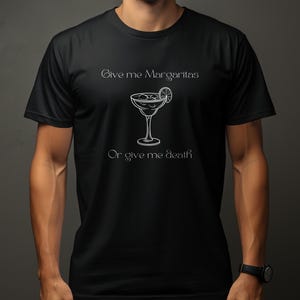 Margarita T-Shirt, Funny Margarita Lover Tee, Cocktail Graphic Tee, Give Me Margaritas Shirt, Gift for Her, Sarcastic Drinking Shirt