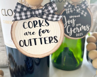 Corks Are For Quitters - Alcohol Kills Germs - wine puns - Monogram Wood Slice Ornaments - last Name - hostess gift modern farmhouse