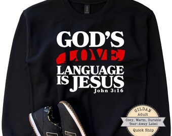 Christian Sweatshirt: God's Love Language is Jesus | Gildan Black Crewneck | Heavy Blend White Pullover