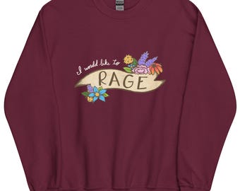 I would like to rage crewneck sweatshirt