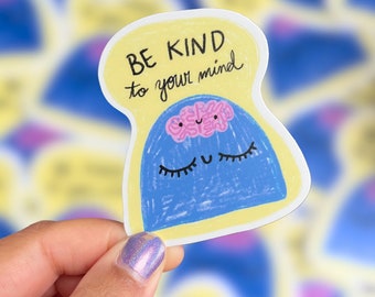 Be Kind To Your Mind Matte Vinyl Sticker