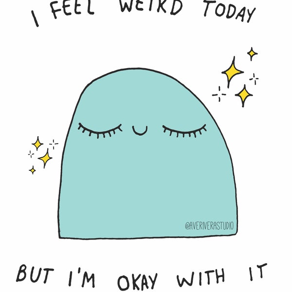 I Feel Weird Today blob print, 5 x 7 print for office or studio