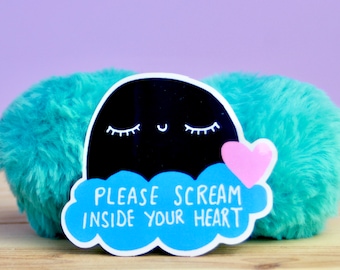 Please Scream Inside Your Heart Vinyl Sticker