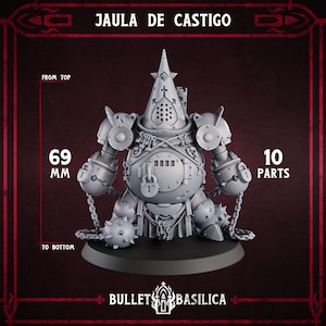 May include: A gray, 3D-printed miniature figure labeled "JAULA DE CASTIGO" (69 mm tall). The figure has a conical head, armor, and spiked details, with chains and a base. The image also indicates "10 PARTS" and the logo "BULLET BASILICA".
