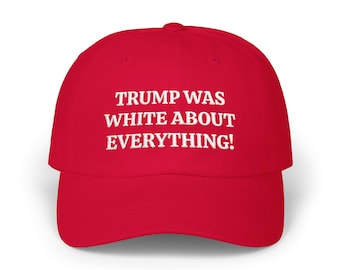 ¡Trump era BLANCO en todo! Divertida gorra anti-MAGA, merchandising satírico de MAGA, divertido regalo político.