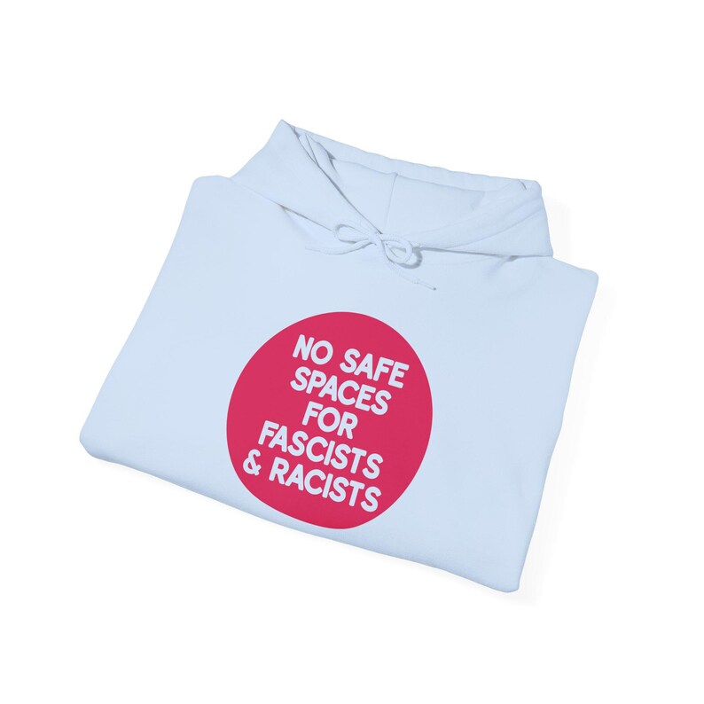 No Safe Spaces for Fascists and Racists Pullover Hoodie, Antifascist ...
