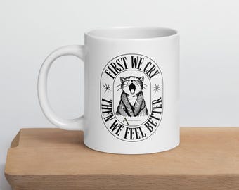 First We Cry white glossy mug