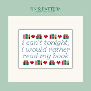 May include: A needlepoint design featuring a stack of books with the text "i can't tonight, i would rather read my book".