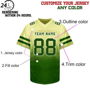 May include: A customizable football jersey with a green and yellow gradient design. The jersey has a white number "88" on the back with a green outline. The text "TEAM NAME" is above the number. The jersey has green and yellow stripes on the sleeves. The image includes text that says "CUSTOMIZE YOUR JERSEY ANY COLOR" and "1. Jersey color", "2. Fill color", "3. Outline color", and "4. Trim color".