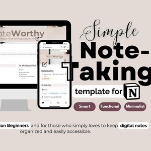 May include: A screenshot of a computer screen and a mobile phone displaying a Notion template called "NoteWorthy" for simple note-taking. The template is described as "Smart, Functional, Minimalist". The text "Perfect for Notion Beginners and for those who simply loves to keep digital notes organised and easily accessible." is displayed below the screenshots.