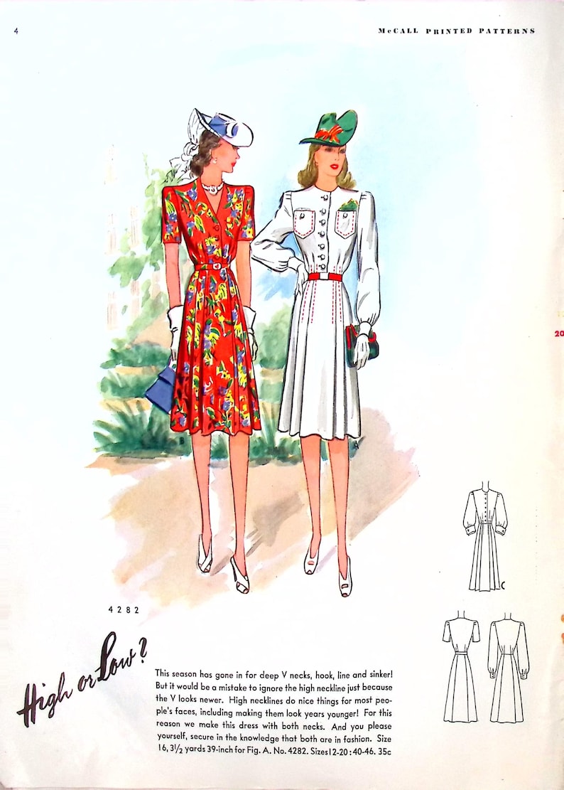 May include: A vintage fashion illustration of two women wearing dresses. The woman on the left is wearing a red floral dress with a white hat. The woman on the right is wearing a white dress with a green hat. The illustration is titled "High or Low?" and includes the text "This season has gone in for deep V necks, hook, line and sinker! But it would be a mistake to ignore the high neckline just because the V looks newer. High necklines do nice things for most people's faces, including making them look years younger! For this reason we make this dress with both necks. And you please yourself, secure in the knowledge that both are in fashion. Size 16, 3 1/2 yards 39-inch for Fig. A. No. 4282. Sizes 12-20:40-46. 35c"