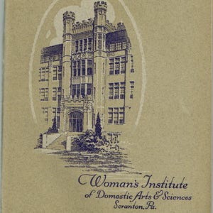 May include: A black and white illustration of a building with a tall tower and many windows. The building is labeled "Woman's Institute of Domestic Arts & Sciences Scranton, Pa.". The text "Maternity and Infants' Garments 412" is also visible.
