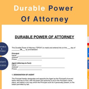 May include: A printable and editable Durable Power of Attorney legal document. The document is formatted with sections for the Principal and Agent (Attorney-in-Fact) and includes a designation of agent section.