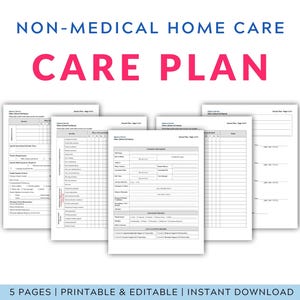 May include: A collection of five printable and editable care plan pages. The text "NON-MEDICAL HOME CARE" and "CARE PLAN" are in blue and pink, respectively. The bottom banner reads "5 PAGES | PRINTABLE & EDITABLE | INSTANT DOWNLOAD".