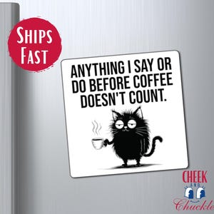 Funny Coffee Cat Magnet Sarcastic Gift For Coworkers Humor Kitchen Decor Sassy Quirky Cats Coffee Cat Quote Funny Small Gifts For Cat Lovers