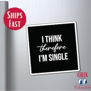 Funny Magnet For A Single Person, Sarcastic Magnets, Funny Novelty Gift, Fun Magnets, Humor Magnets, Fun Gifts For Her, Funny Kitchen Quotes