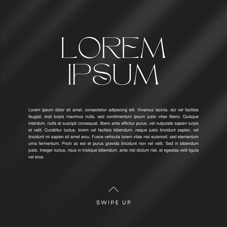 May include: A black and white graphic design with the text "LOREM IPSUM" in a stylized font. The text is on a black background with a subtle shadow effect. The text is centered on the image and is surrounded by a white border. The text is in a serif font. The image also includes the text "SWIPE UP" in white text at the bottom of the image.