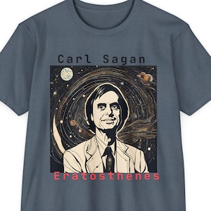 Carl Sagan T-Shirt: Eratosthenes Cosmic Science, Geeky Astronomy Gift