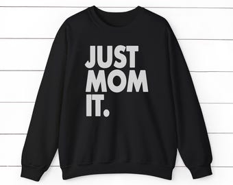 Just Mom It Sweatshirt, Cute Mom Sweatshirt, Sport Mom Sweatshirt, Game Day Sweatshirt, Game Day Mama