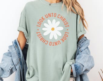 Look Unto Christ Graphic Tee, Girls Camp Shirt, LDS, Young Women Birthdays, Faith T-shirt, Religious, Youth Theme, Christian Gift, Daisy Tee