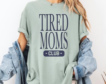 Tired Moms Club Graphic Tee, Mama Shirt, Gift for Mom, Def Tired Shirt, Trendy Everyday Apparel, Cute Mama Tee, Gift for Friend, Mama Tshirt